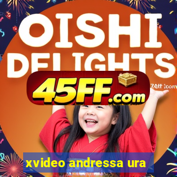 xvideo andressa ura